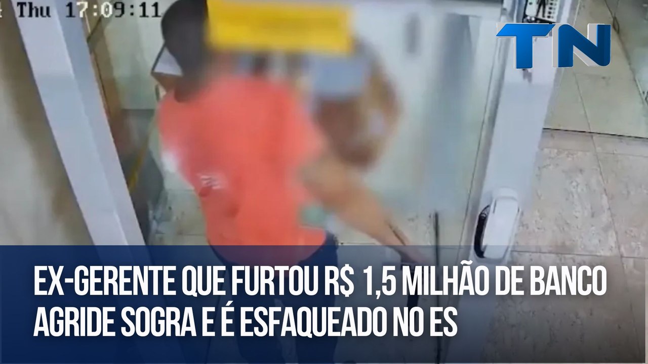 Ex-gerente que furtou R$ 1,5 milhão de banco agride sogra e é esfaqueado no ES