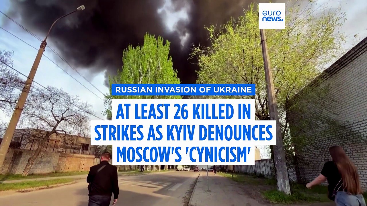 At least 26 killed in Russian strikes across Ukraine as Zelenskyy denounces Moscow's 'cynicism'
