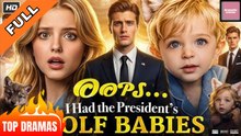 Oops I Had the President's Wolf Babies Full HD Engsub Movie 2026 - Película Full HD [Doblado ESP] Ver hasta el final