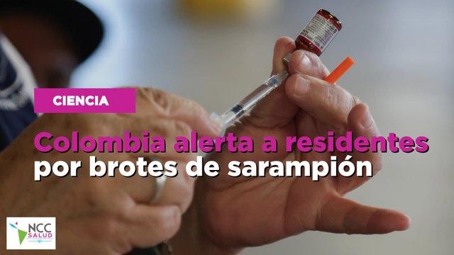 Colombia alerta a residentes por brotes de sarampión