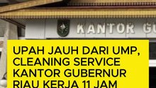 Upah Jauh Dari UMP, Cleaning Service Kantor Gubernur Riau Kerja 11 Jam Sehari