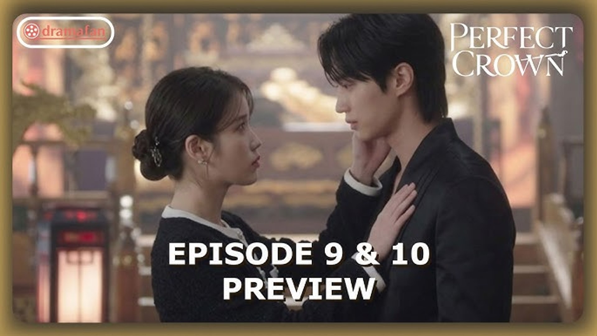 ⁣Perfect Crown Episode 9-10 Full Revealed & Spoilers [ ENG SUB ]