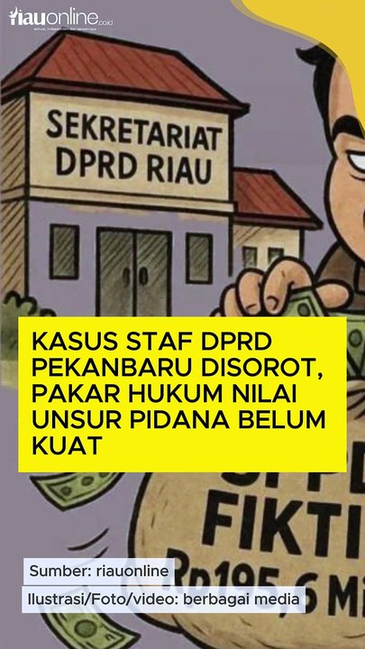 Kasus Staf DPRD Pekanbaru Disorot, Pakar Hukum Nilai Unsur Pidana Belum Kuat