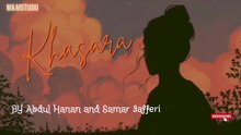 Khasara – Abdul Hannan & Samar Jafri (Official Audio)