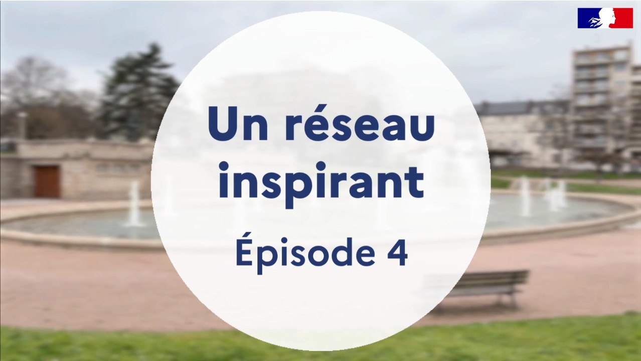 Un Réseau inspirant - Épisode 4