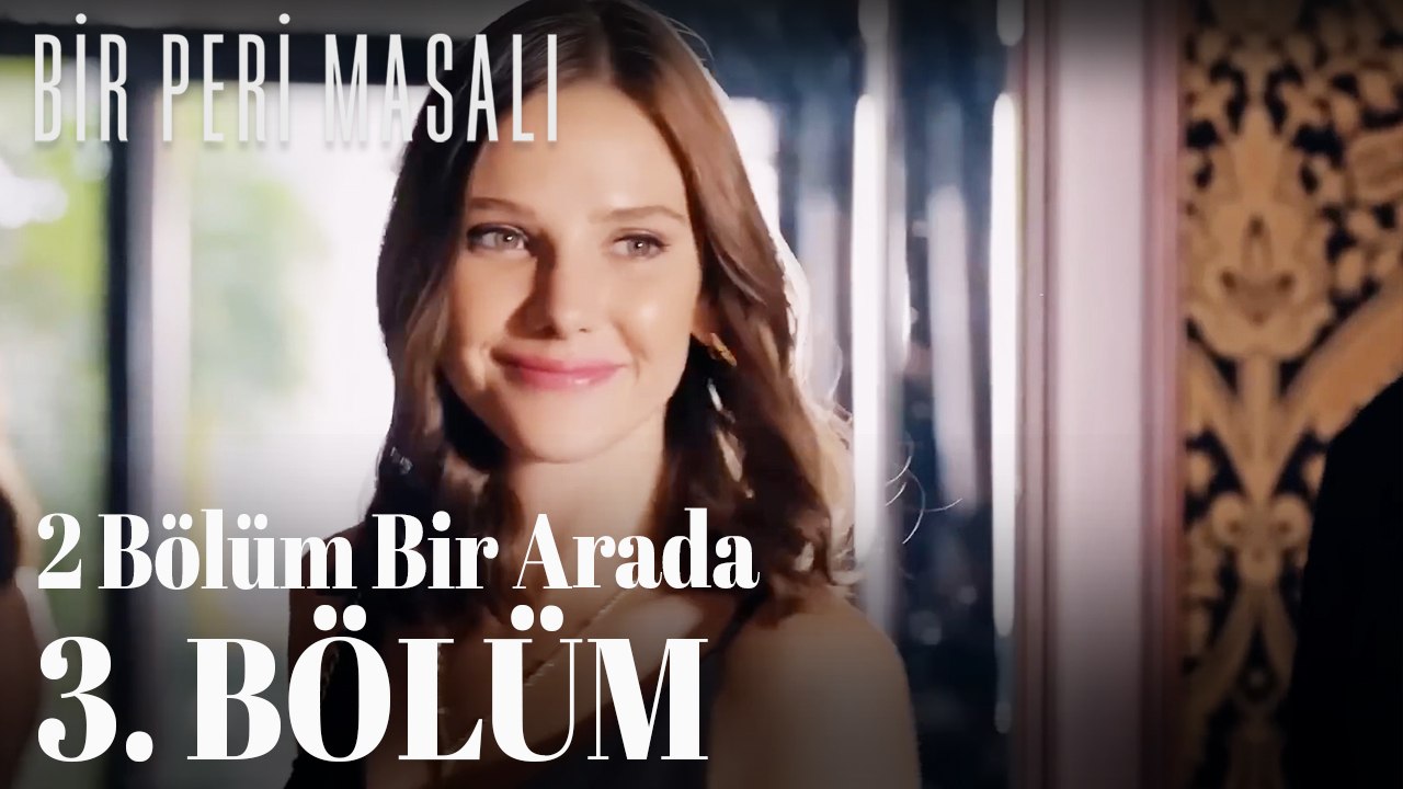 Bir Peri Masalı 3. Bölüm (2 Bölüm Bir Arada)