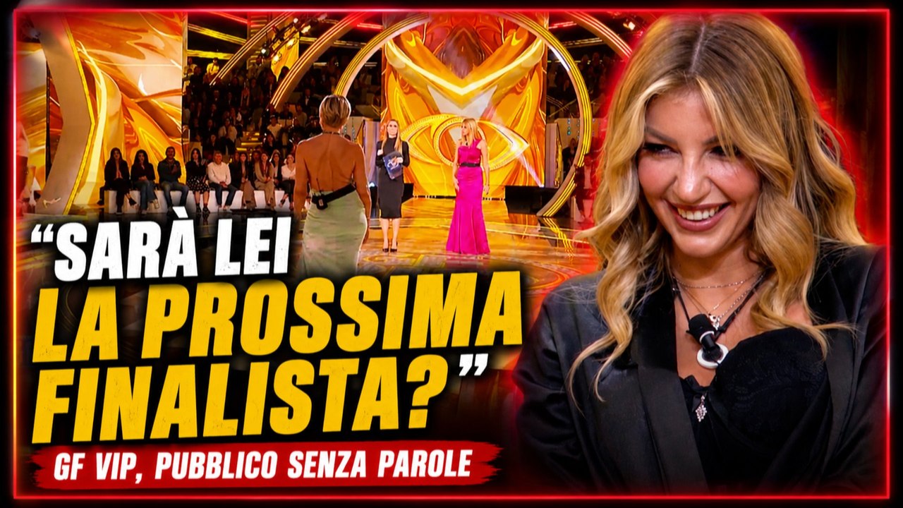 “Sarà lei la prossima finalista” GF Vip, pubblico senza parole