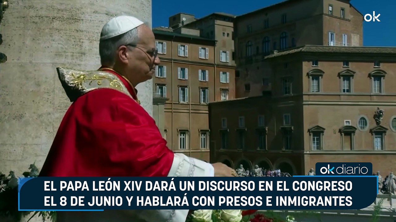 El Papa León XIV dará un discurso en el Congreso el 8 de junio y hablará con presos e inmigrantes