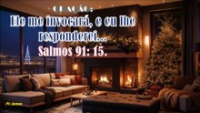 ORAÇÃO:  Ele me invocará, e eu lhe responderei...  Salmos 91: 15.