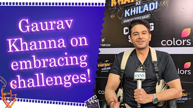 IANS Exclusive: Gaurav Khanna opens up about his mindset for 'Khatron Ke Khiladi'