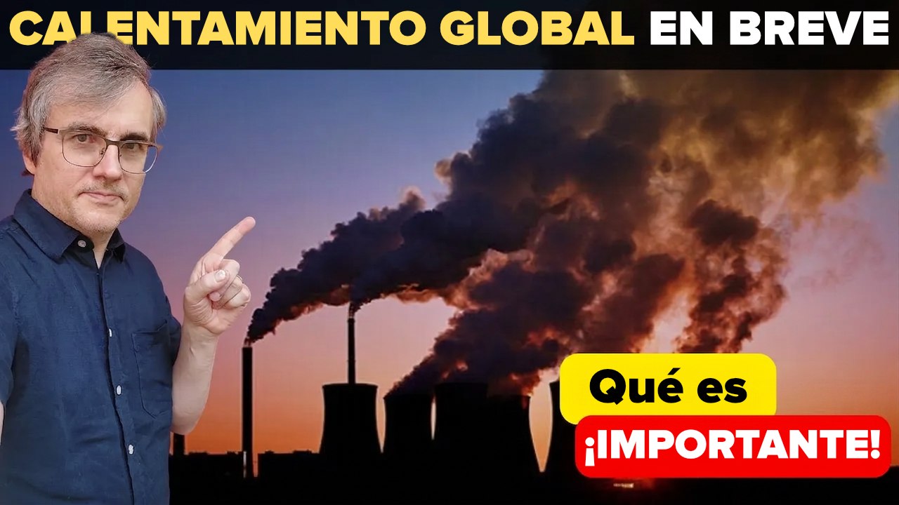 Lo que todos deben saber sobre el calentamiento global