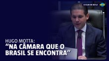 Hugo Motta: "é na Câmara dos Deputados que o Brasil se encontra"