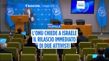 Nazioni Unite chiedono il rilascio immediato dei due attivisti della Flotilla: Israele respinge richiesta