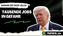 Experten warnen vor neuen Trump-Zöllen - tausende Jobs in Gefahr