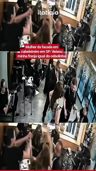 Vídeo: mulher da facada em cabeleireiro em SP: 'deixou minha franja igual do cebolinha'