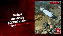 Sinop Türkeli sahilinde şüpheli cisim bulundu