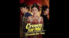 Crown for Me, Crumbs for You Chinese Drama