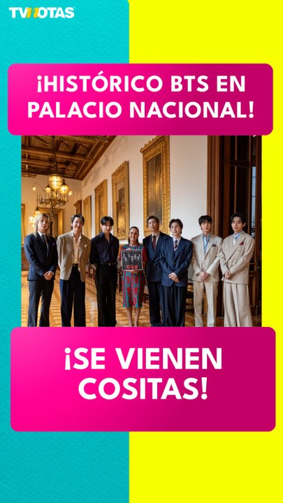 ¡BTS en Palacio Nacional!