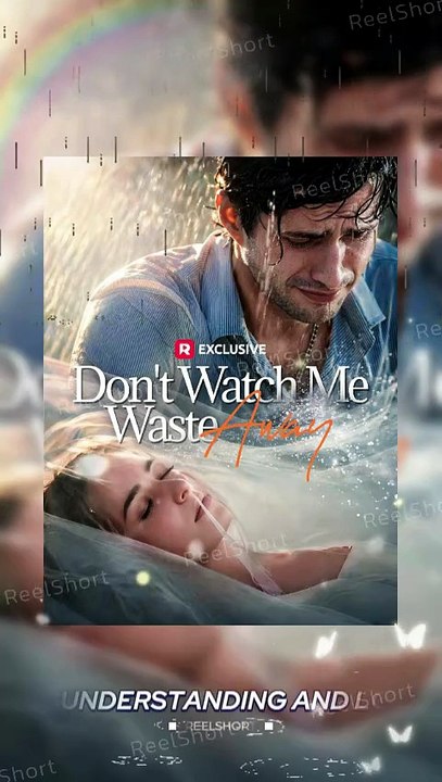 🌟Don't Watch Me Waste Away - Love Turned to Ashes [Eng Sub]🎶Dailymotion | #ReelShort