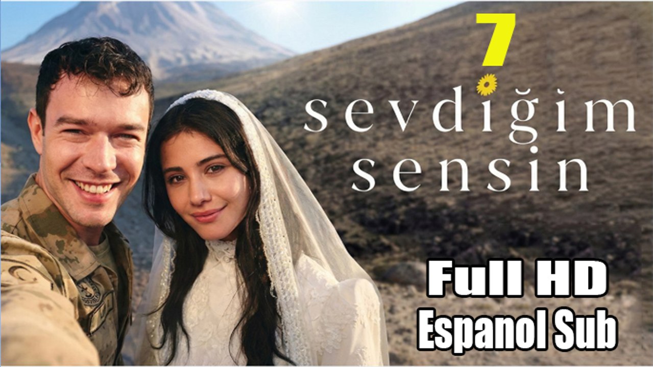 Sevdigim Sensin - Capitulo 7 Espanol Sub