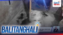 Babaeng 45-anyos, patay sa panananaksak ng half-brother dahil hindi niya umano binigyan ng pamasahe | Balitanghali