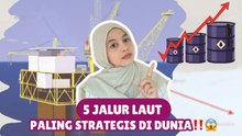 ​Ini 5 Jalur Laut Strategis Dunia yang Jadi Urat Nadi Perdagangan Global