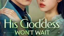 His Goddess Won't Wait Anymore ENGSUB | Regret Romance Full Movie