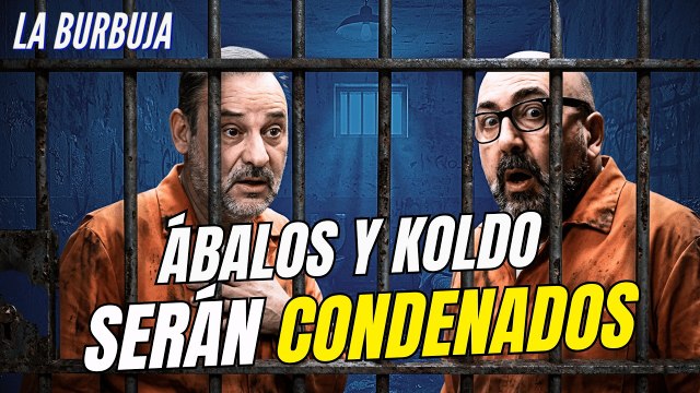 La Burbuja #586 / Aldama puede librarse de la cárcel, Ábalos y Koldo NO