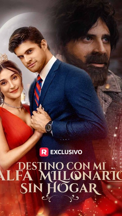 Destino Con Mi Alfa Millonario Sin Hogar - Episodio Completo Romance, FantasíA