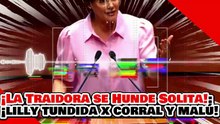 🔥🚨¡LA TRAIDORA SE HUNDE SOLA! ¡'SURIPANTA' LILLY es ACABADA por CORRAL y MALÚ por LADRAR vs. la 4T!
