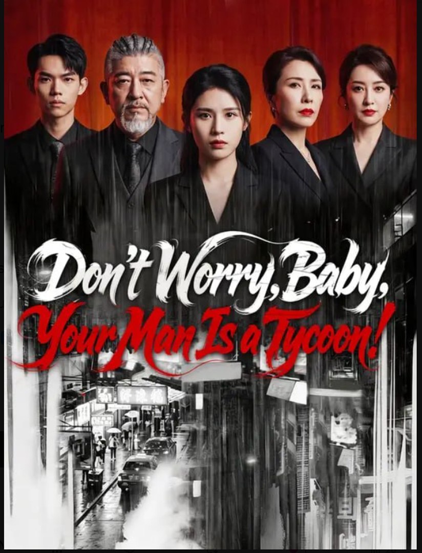 Don’t Worry Baby Your Man Is a Tycoon- Full Drama Movie English Sub