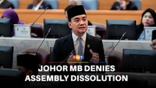 Johor MB denies state assembly will be dissolved today
