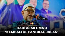 Hadi ajak Umno ‘kembali ke pangkal jalan’