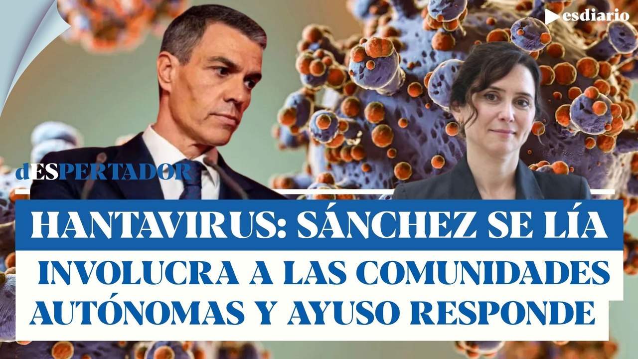 Hantavirus: Sánchez se lía y enreda a las comunidades autónomas y Ayuso le responde | ESdiario
