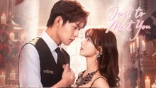 Just to Meet You (2026) Episode 1 | FULL MOVIES ENGLISH SUB