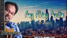 Ang Aking Awitin - Noel Cabangon W/Lyrics