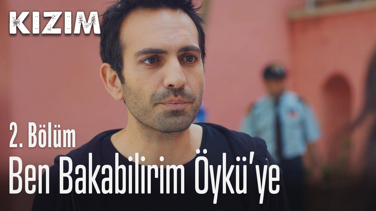 Ben bakabilirim Öykü'ye - Kızım 2. Bölüm