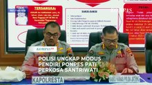 [FULL] Polisi Ungkap Modus Pendiri Ponpes Pati Perkosa Santri Berkali-kali Selama 4 Tahun