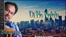 Di Na Natuto - Noel Cabangon W/Lyrics