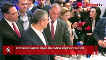 CHP Genel Başkanı Özgür Özel SAHA 2026'yı ziyaret etti! “Etkilenmediğim yok, hepsi harika”