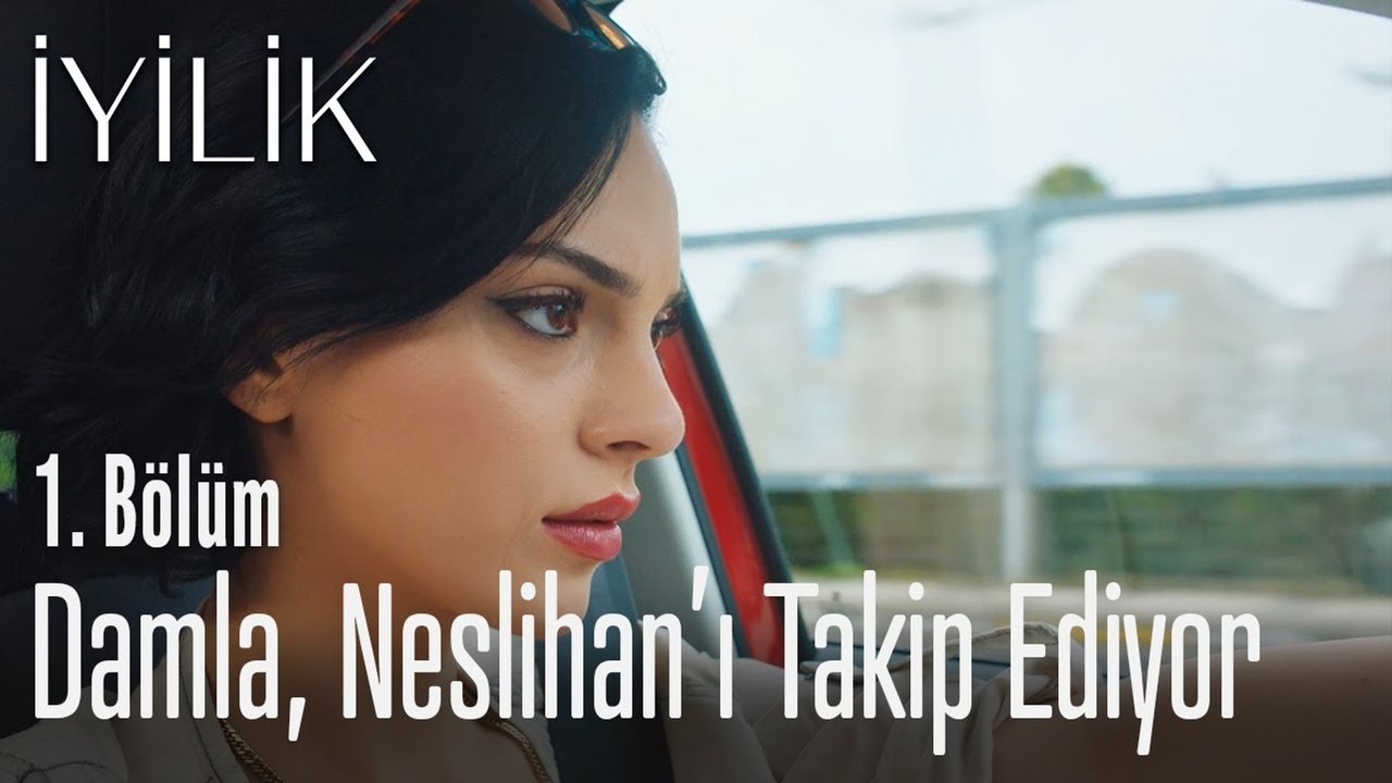 Damla, Neslihan'ı takip ediyor - İyilik 1. Bölüm