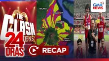 24 Oras: (Part 2) Banta ng lahar flow sa Mayon; Nangmolestiya ng college student na gustong maging model?; Bagong "The Clash Panel"; atbp
