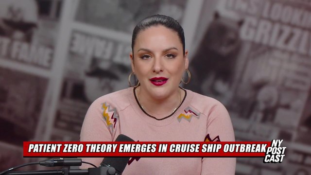 Patient Zero theory emerges in cruise ship outbreak | NY POSTcast