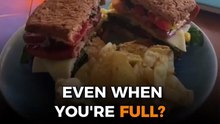 Can’t stop eating… even when you’re full?