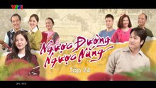 Ngược Đường Ngược Nắng - Tập 24 - HP Media