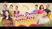 Ngược Đường Ngược Nắng - Tập 24 - HDC Media