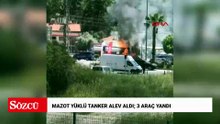 Akaryakıt istasyonunda mazot yüklü tanker alev aldı; 3 araç yandı