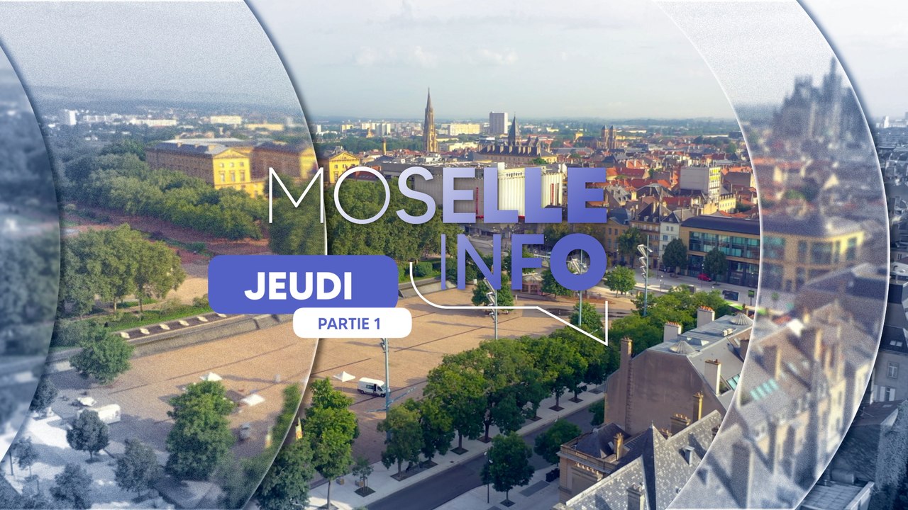 Moselle Info, le journal du jeudi 07 mai 2026 - partie 1