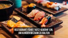 Restaurant führt 'Kotz-Gebühr' ein, um Kunden im Zaum zu halten