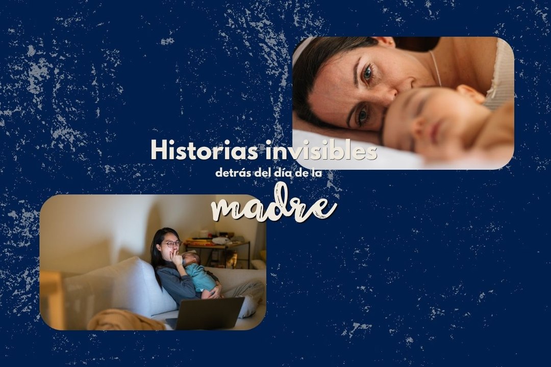 Historias invisibles detrás del día de la madre